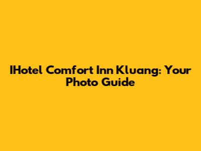 IHotel Comfort Inn Kluang: Your Photo Guide