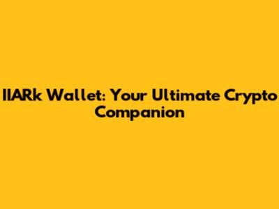 IIARk Wallet: Your Ultimate Crypto Companion