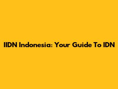 IIDN Indonesia: Your Guide To IDN