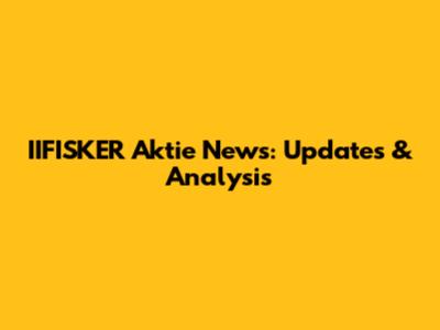 IIFISKER Aktie News: Updates & Analysis
