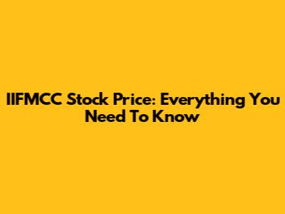 IIFMCC Stock Price: Everything You Need To Know