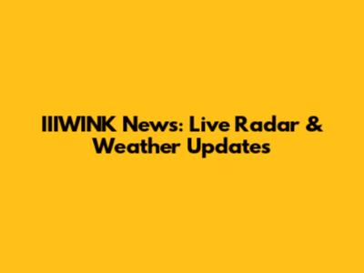 IIIWINK News: Live Radar & Weather Updates