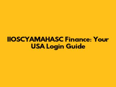 IIOSCYAMAHASC Finance: Your USA Login Guide