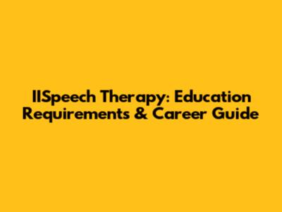 IISpeech Therapy: Education Requirements & Career Guide