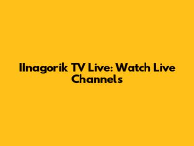 IInagorik TV Live: Watch Live Channels