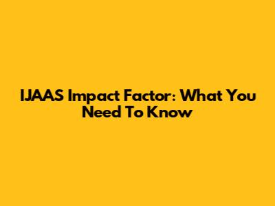 IJAAS Impact Factor: What You Need To Know