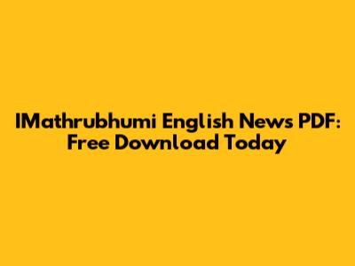 IMathrubhumi English News PDF: Free Download Today