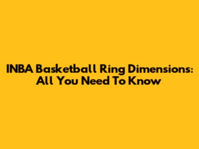 INBA Basketball Ring Dimensions: All You Need To Know