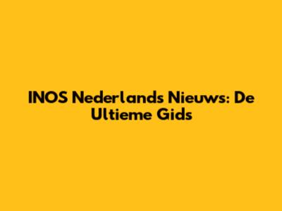INO'S Nederlands Nieuws: De Ultieme Gids