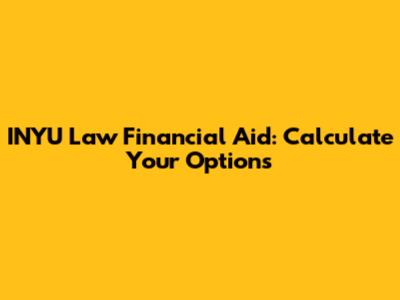 INYU Law Financial Aid: Calculate Your Options