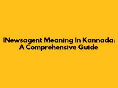 INewsagent Meaning In Kannada: A Comprehensive Guide