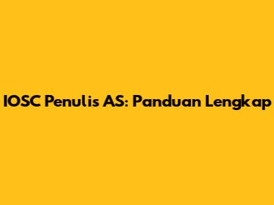 IOSC Penulis AS: Panduan Lengkap