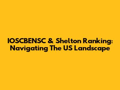 IOSCBENSC & Shelton Ranking: Navigating The US Landscape