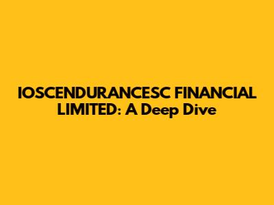 IOSCENDURANCESC FINANCIAL LIMITED: A Deep Dive