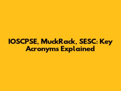 IOSCPSE, MuckRack, SESC: Key Acronyms Explained