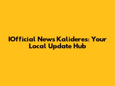 IOfficial News Kalideres: Your Local Update Hub