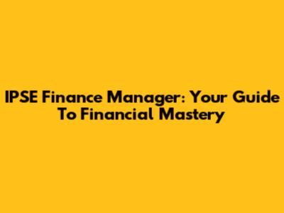 IPSE Finance Manager: Your Guide To Financial Mastery