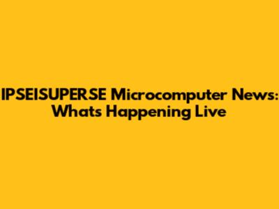 IPSEISUPERSE Microcomputer News: What's Happening Live