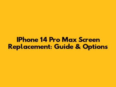 IPhone 14 Pro Max Screen Replacement: Guide & Options
