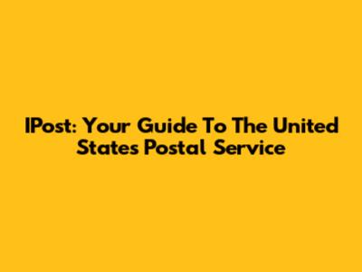 IPost: Your Guide To The United States Postal Service