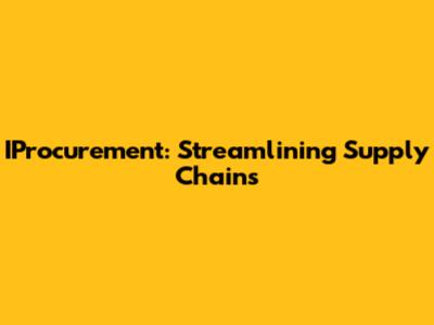 IProcurement: Streamlining Supply Chains