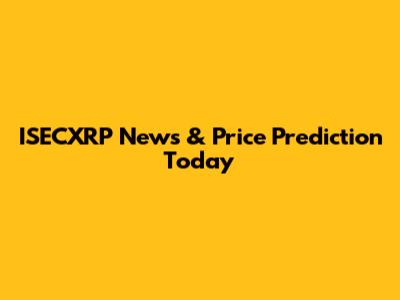 ISECXRP News & Price Prediction Today