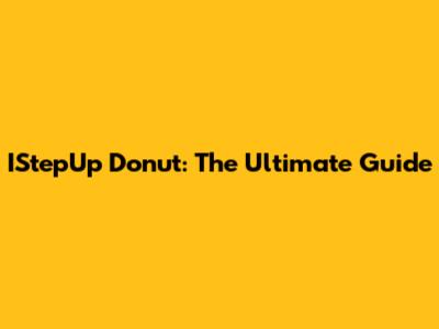 IStepUp Donut: The Ultimate Guide
