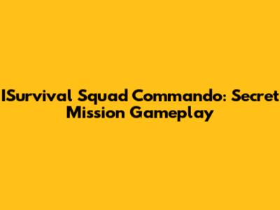 ISurvival Squad Commando: Secret Mission Gameplay