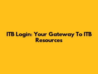 ITB Login: Your Gateway To ITB Resources