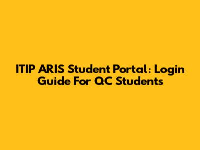 ITIP ARIS Student Portal: Login Guide For QC Students