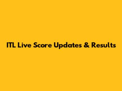 ITL Live Score Updates & Results