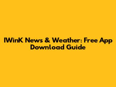 IWinK News & Weather: Free App Download Guide