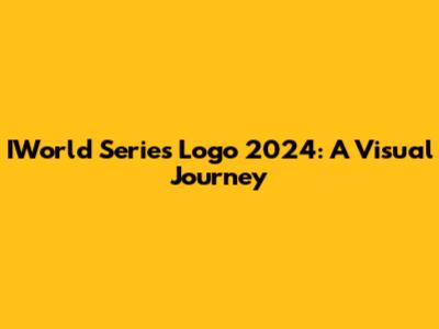 IWorld Series Logo 2024: A Visual Journey