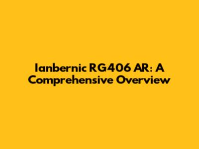 Ianbernic RG406 AR: A Comprehensive Overview