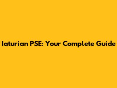 Iaturian PSE: Your Complete Guide