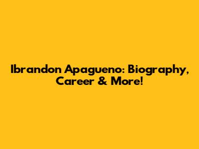 Ibrandon Apagueno: Biography, Career & More!