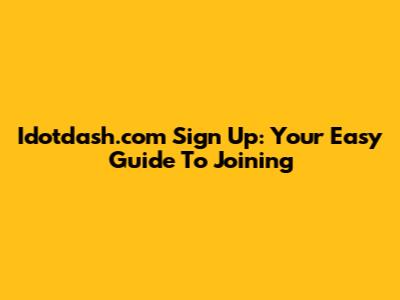 Idotdash.com Sign Up: Your Easy Guide To Joining