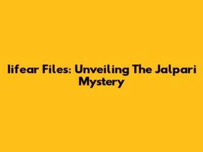 Iifear Files: Unveiling The Jalpari Mystery