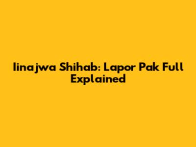 Iinajwa Shihab: Lapor Pak Full Explained
