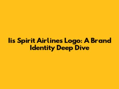 Iis Spirit Airlines Logo: A Brand Identity Deep Dive