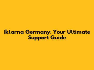 Iklarna Germany: Your Ultimate Support Guide