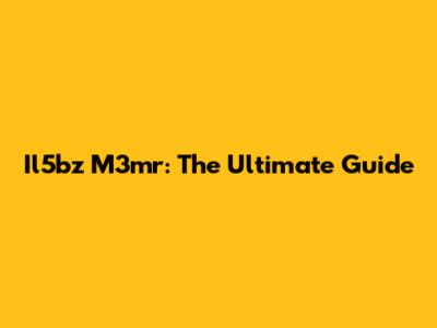 Il5bz M3mr: The Ultimate Guide