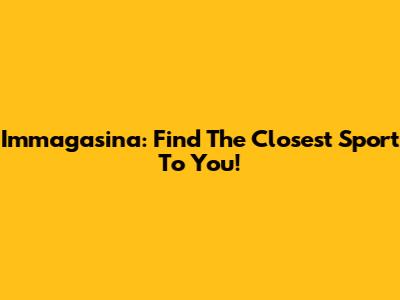 Immagasina: Find The Closest Sport To You!