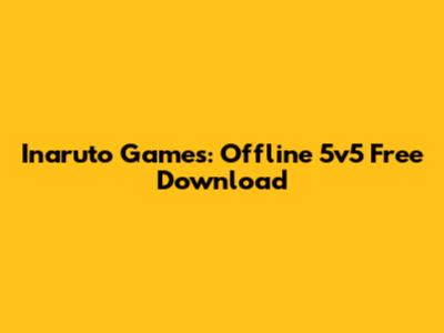 Inaruto Games: Offline 5v5 Free Download