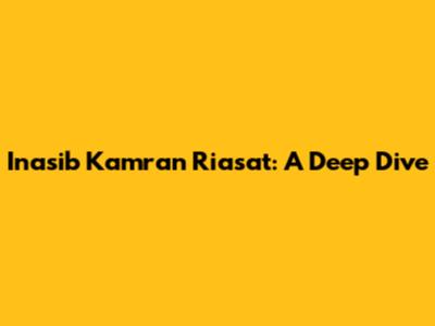 Inasib Kamran Riasat: A Deep Dive