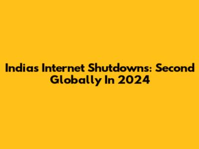 India's Internet Shutdowns: Second Globally In 2024