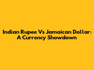 Indian Rupee Vs Jamaican Dollar: A Currency Showdown