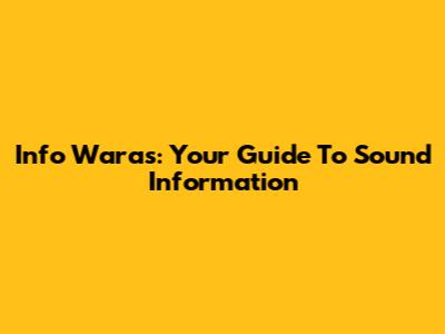Info Waras: Your Guide To Sound Information