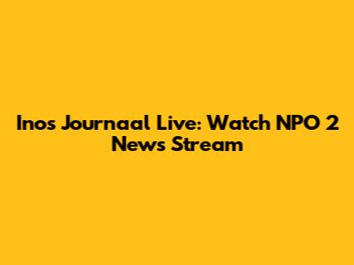 Inos Journaal Live: Watch NPO 2 News Stream