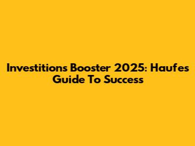 Investitions Booster 2025: Haufe's Guide To Success